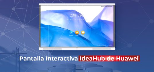 Pantalla interactiva Ideahub de Huawei: ¿Por qué contar con esta herramienta, en aulas o espacios colaborativos?